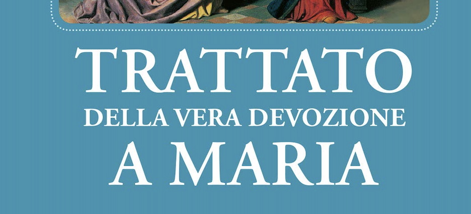 Il trattato della vera devozione a Maria